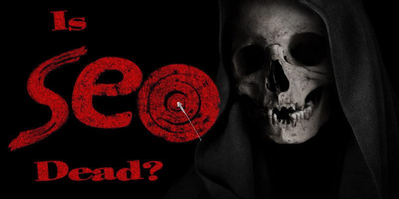 Is SEO Dead in 2019?